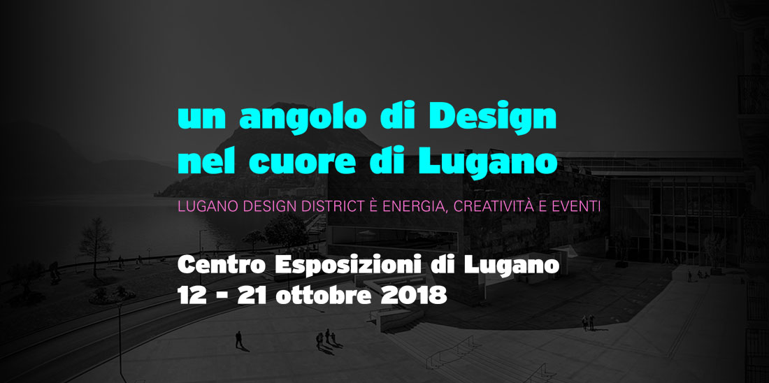 Lugano Design District e ArteCasa: dal 12 al 21 ottobre