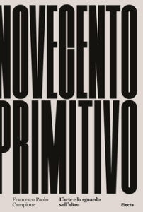 Novecento Primitivo di Paolo Campione